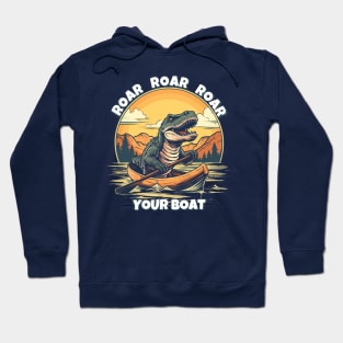 Dinosaur Roar Roar Roar Your Boat Hoodie